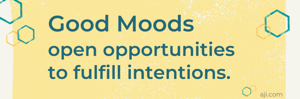 Cultivate good moods